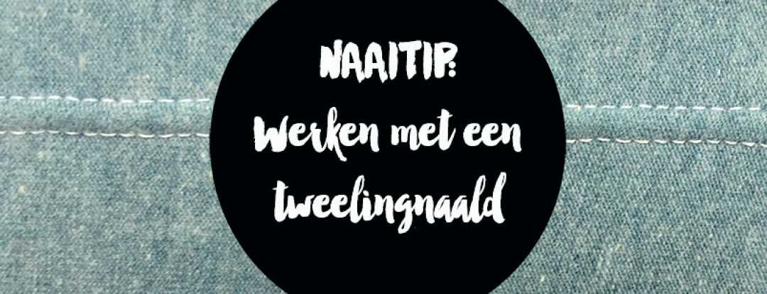 Naaitip: werken met een tweelingnaald