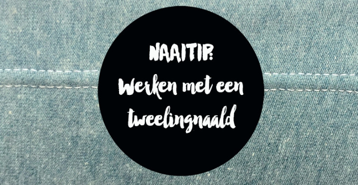 Naaitip: werken met een tweelingnaald