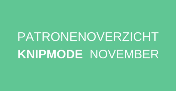 Patronenoverzicht | Knipmode november 2017