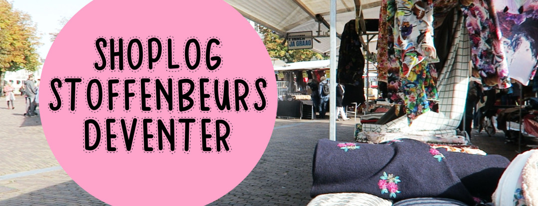 SHOPLOG | Stoffenbeurs Deventer – Mode met Michelle