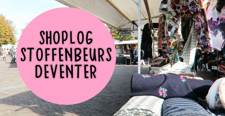 SHOPLOG | Stoffenbeurs Deventer – Mode met Michelle